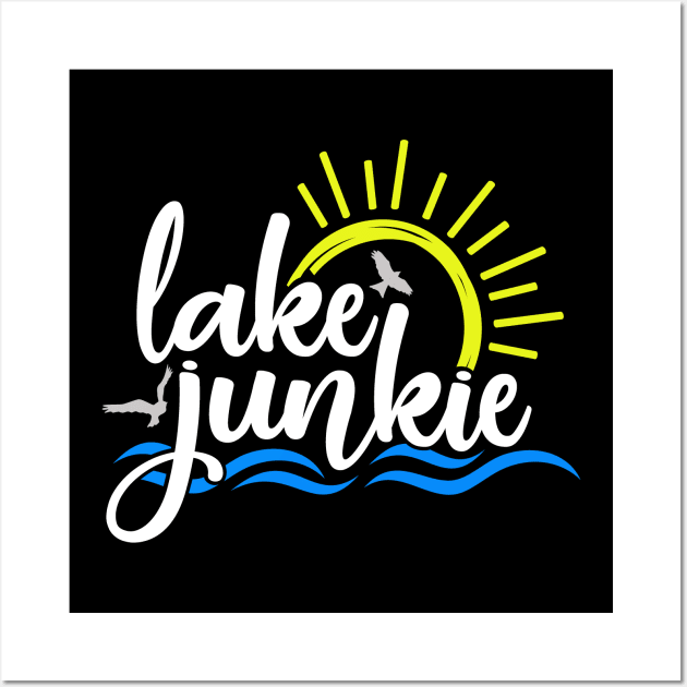 Lake Junkie Lake Life On the Lake Gift Wall Art by StacysCellar